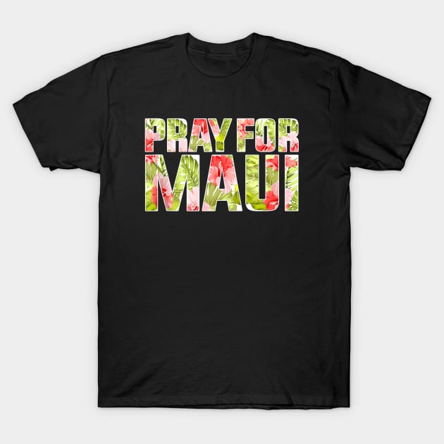 Pray for Maui Hawaii strong T-Shirt by everetto